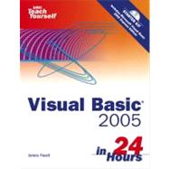 Sams Teach Yourself Visual Basic 2005 in 24 Hours, Complete Starter Kit by Foxall, James, 9780672327391