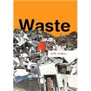Waste by O'Neill, Kate, 9780745687391