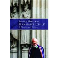 Hannah's Child by Hauerwas, Stanley, 9780802867391