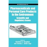 Pharmaceuticals and Personal Care Products in the Environment Scientific and Regulatory Issues by Daughton, Christian G.; Jones-Lepp, Tammy L., 9780841237391