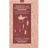 Mobility and Territoriality by Casimir, Michael J.; Rao, Aparna, 9780854967391