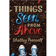 Things Seen from Above by Pearsall, Shelley; Jin, Xingye, 9781524717391