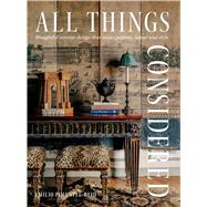 All Things Considered Thoughtful Interior Design That Mixes Pattern, Colour and Style by Pimentel-Reid, Emilio, 9781784887391