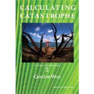 Calculating Catastrophe by Woo, Gordon, 9781848167391