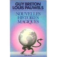 Nouvelles Histoires magiques by Guy Breton; Louis Pauwels, 9782226007391