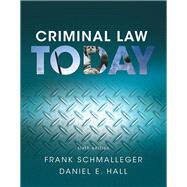 Criminal Law Today, Student Value Edition by Schmalleger, Frank; Hall, Daniel E., 9780134437392