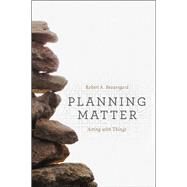 Planning Matter by Beauregard, Robert A., 9780226297392
