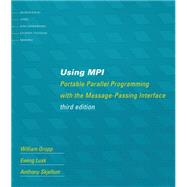 Using MPI, third edition Portable Parallel Programming with the Message-Passing Interface by Gropp, William; Lusk, Ewing; Skjellum, Anthony, 9780262527392