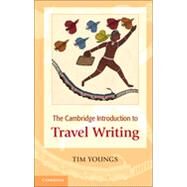 The Cambridge Introduction to Travel Writing by Tim Youngs, 9780521697392
