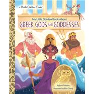 My Little Golden Book About Greek Gods and Goddesses by Sazaklis, John; Chang, Elsa, 9780593427392
