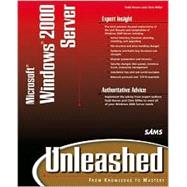 Microsoft Windows 2000 Server Unleashed by Miller, Chris; Brown, Todd; Powell, Keith; Daley, Ted, 9780672317392