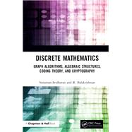 Advanced Discrete Mathematics: Graph Algorithms, Algebraic Structures, Coding Theory, and Cryptography by Sridharan; Sriraman, 9780815347392