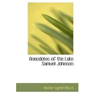 Anecdotes of the Late Samuel Johnson by Piozzi, Hester Lynch, 9781434617392