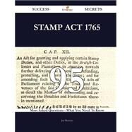 Stamp Act 1765: 95 Most Asked Questions on Stamp Act 1765 - What You Need to Know by Pearson, Joe, 9781488867392