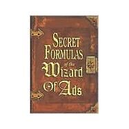 Secret Formulas of the Wizard of Ads by Williams, Roy H., 9781885167392
