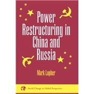 Power Restructuring in China and Russia by Lupher, Mark, 9780367317393