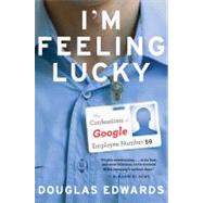 I'm Feeling Lucky by Edwards, Douglas, 9780547737393