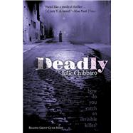 Deadly by Chibbaro, Julie; Sovak, Jean-Marc Superville, 9780689857393