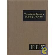 Twentieth-Century Literary Criticism: Criticism of the Works of Novelists, Poets, Playwrights, Short Story Writers, and Other Creative Writers Who Lived Between 1900 and 1960, from the fir by Baise, Jennifer; Ligotti, Thomas, 9780787627393