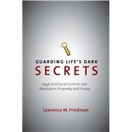 Guarding Life's Dark Secrets by Friedman, Lawrence Meir, 9780804757393