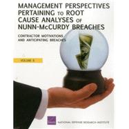 Management Perspectives Pertaining to Root Cause Analyses of Nunn-McCurdy Breaches Program Manager Tenure, Oversight of Acquisition Category II Programs, and Framing Assumptions by Arena, Mark V.; Blickstein, Irv; Doll, Abby; Drezner, Jeffrey A.; McKernan, Megan; Nemfakos, Charles; Sollinger, Jerry M.; Birkler, John; Lee, Gordon T.; McInnis, Brian; Price, Carter C.; York, Erin, 9780833087393