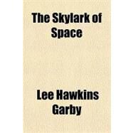 The Skylark of Space by Garby, Lee Hawkins, 9781153757393