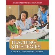 Teaching Strategies: A Guide to Effective Instruction by Donald C. Orlich; Robert J. Harder; Michael S. Trevisan, 9781337517393