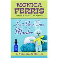 Knit Your Own Murder by Ferris, Monica, 9781432867393