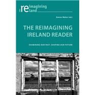 The Reimagining Ireland Reader by Maher, Eamon, 9781787077393