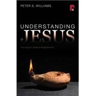 Understanding Jesus by Williams, Peter S., 9781842277393