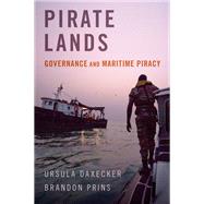 Pirate Lands Governance and Maritime Piracy by Daxecker, Ursula; Prins, Brandon, 9780190097394