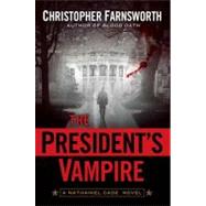 The President's Vampire by Farnsworth, Christopher, 9780399157394