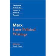 Marx: Later Political Writings by Karl Marx , Edited by Terrell Carver, 9780521367394