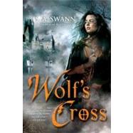Wolf's Cross by Swann, S. A., 9780553807394
