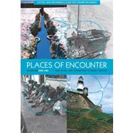 Places of Encounter, Volume 2: Time, Place, and Connectivity in World History, Volume Two: Since 1500 by MacKinnon,Aran, 9780813347394