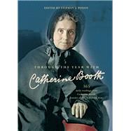 Through the Year with Catherine Booth 365 daily readings from Catherine Booth, founder of The Salvation Army by Poxon, Stephen, 9780857217394