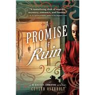A Promise of Ruin by Overholt, Cuyler, 9781492637394