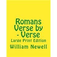 Romans Verse by - Verse by Newell, William R.; Martin, C. Alan, 9781505977394