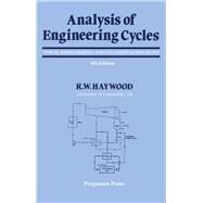 Analysis of Engineering Cycles: Power, Refrigerating and Gas Liquefaction Plant by Haywood, R. W., 9780080407395