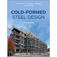 Cold-formed Steel Design by Yu, Wei-Wen; Laboube, Roger A.; Chen, Helen, 9781119487395