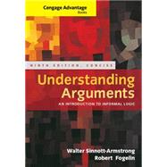 Cengage Advantage Books: Understanding Arguments, Concise Edition by Sinnott-Armstrong, Walter; Fogelin, Robert J., 9781285197395