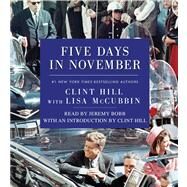 Five Days in November by Hill, Clint; McCubbin Hill, Lisa; Bobb, Jeremy, 9781442367395