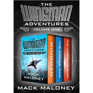 The Wingman Adventures Volume One by Mack Maloney, 9781504047395