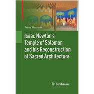 Isaac Newton's Temple of Solomon and His Reconstruction of Sacred Architecture by Morrison, Tessa, 9783034807395