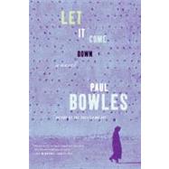 Let It Come Down by Bowles, Paul, 9780061137396