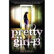 Pretty Girl-13 by Coley, Liz, 9780062127396