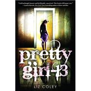 Pretty Girl-13 by Coley, Liz, 9780062127396