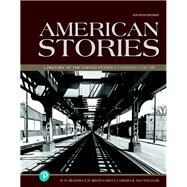 American Stories A History of the United States, Combined Volume -- Loose-Leaf Edition by Brands, H. W.; Breen, T. H.; Gross, Ariela J.; Williams, R. Hal, 9780134567396