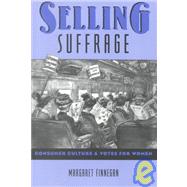 Selling Suffrage by Finnegan, Margaret, 9780231107396