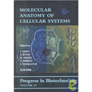 Molecular Anatomy of Cellular Systems by Endo; Yamaguchi; Kudo; Osada; Shibata, 9780444507396